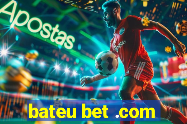 bateu bet .com